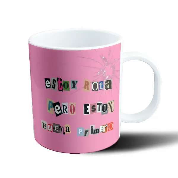 Taza de Plástico Nathy Peluso Estoy rota pero estoy buena primero