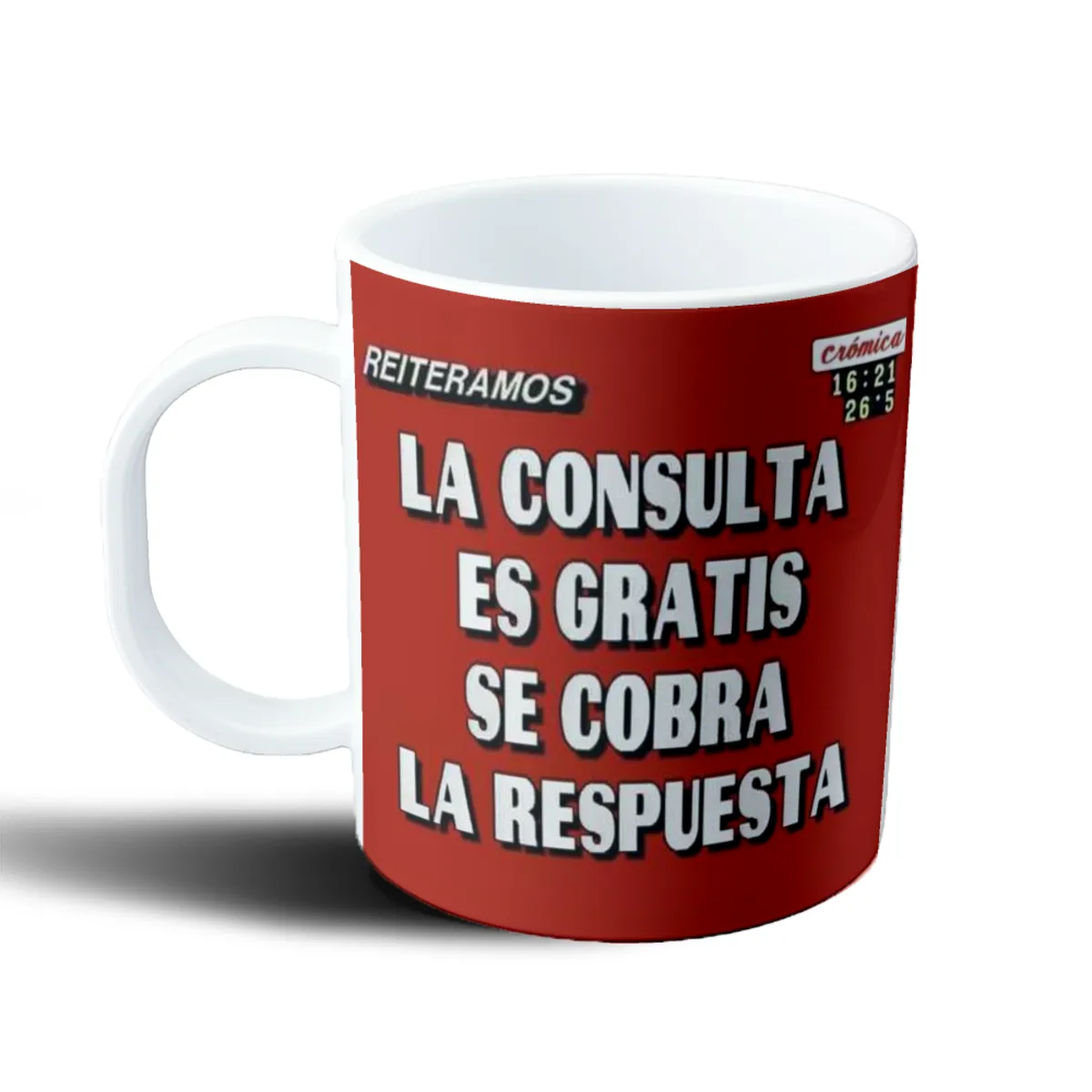 Taza de Plástico Reiteramos La consulta es gratis se cobra la respuesta - vista 2