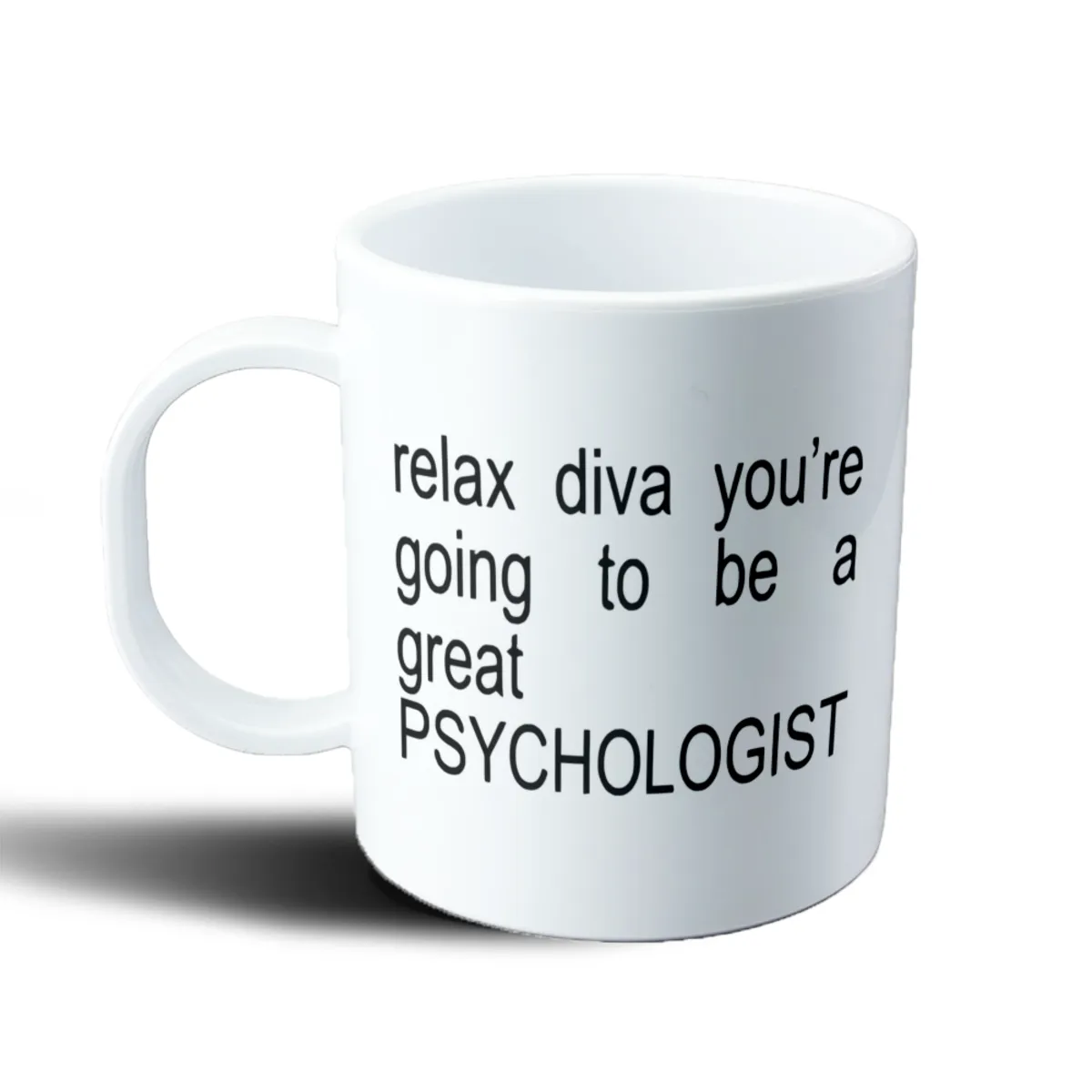 Taza de Plástico Relax Diva You're Going to Be a Great Psychologist - vista 2