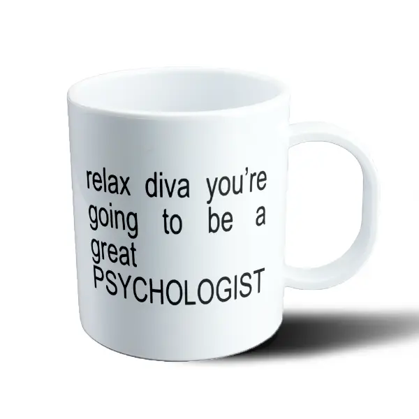 Taza de Plástico Relax Diva You're Going to Be a Great Psychologist