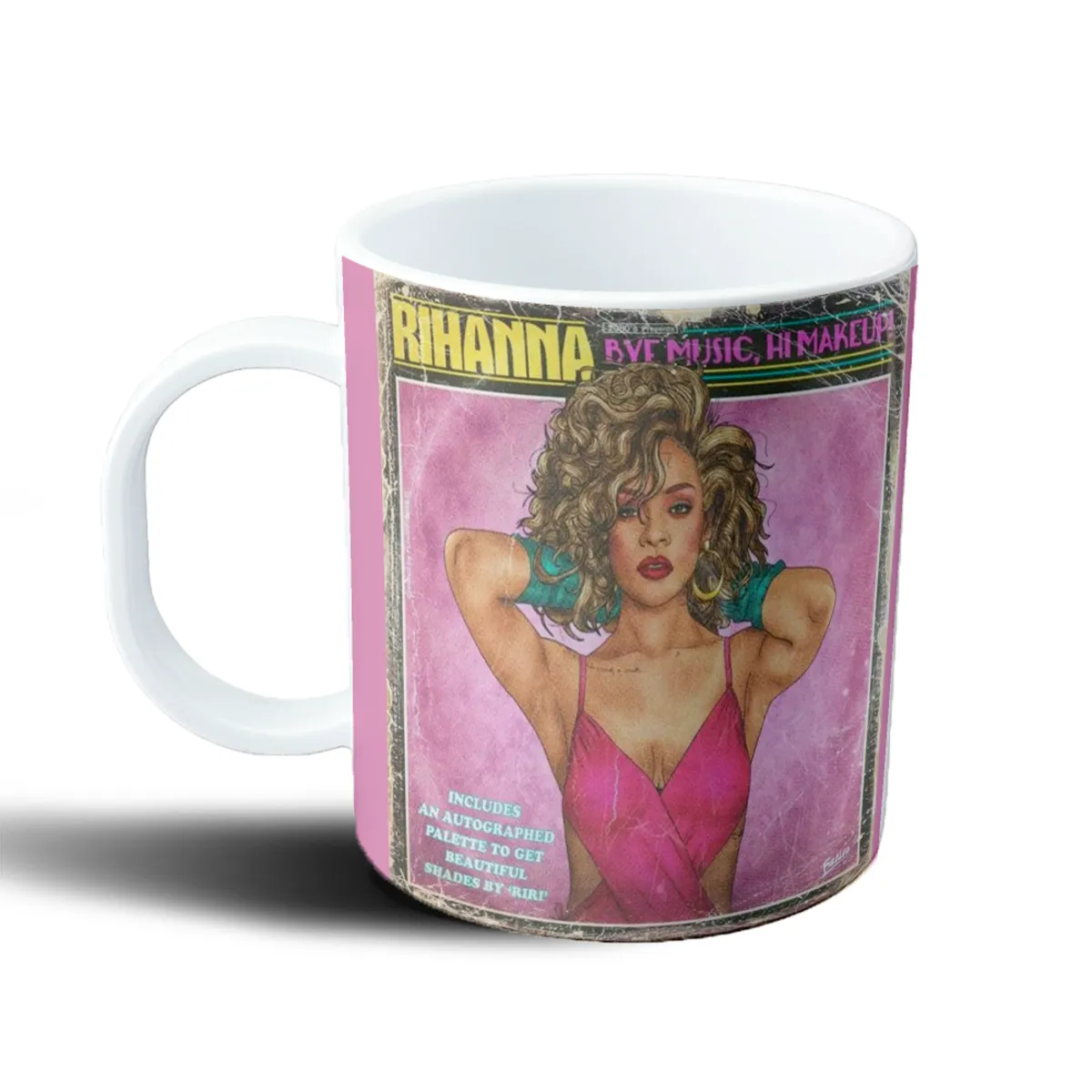 Taza de Plástico Rihanna Bye Music Hi Makeup - vista 2
