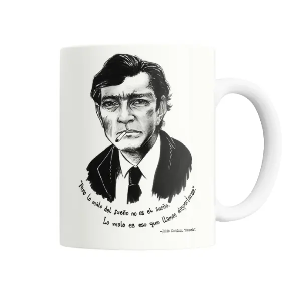 Taza de Cerámica Julio Cortázar Rayuela Lo malo es eso que llaman despertarse