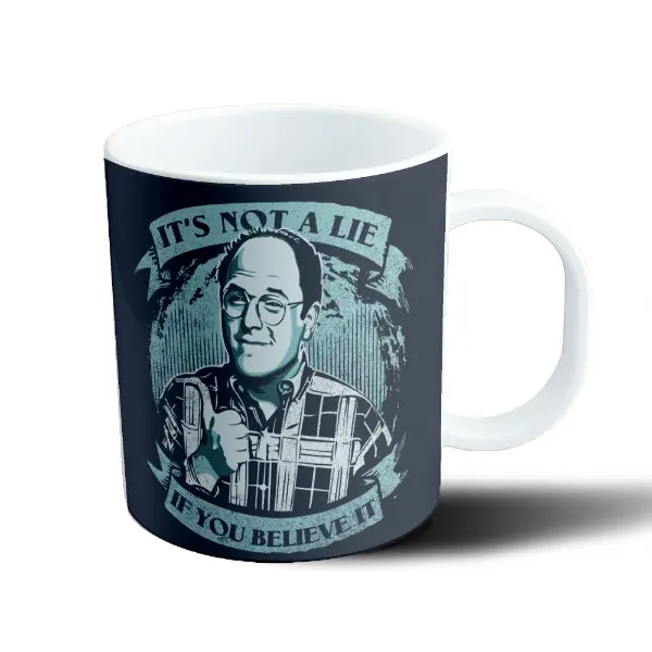 Taza de Plástico Seinfeld George Costanza It's Not a Lie If You Believe It