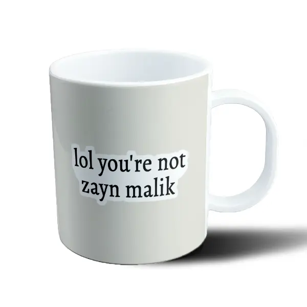 Taza de Plástico Zayn Malik Lol You're Not Zayn Malik