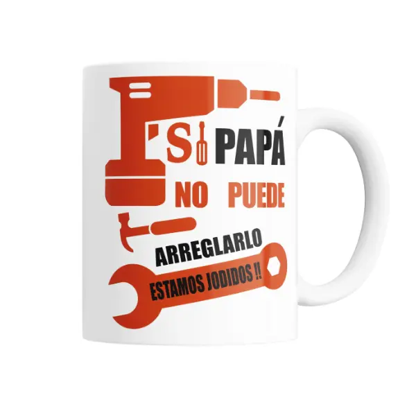 Taza de Cerámica Si Papá No Puede Arreglarlo Estamos Jodidos