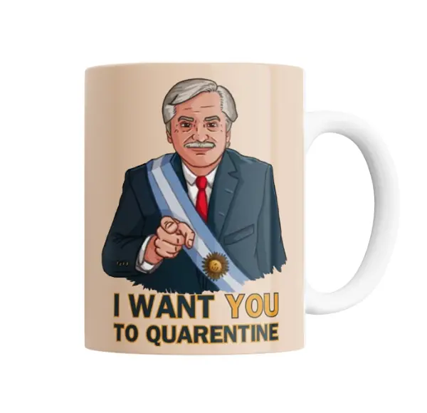 Taza de Cerámica Presidente Alberto Fernandez Distanciamiento Social I Want You to Quarantine