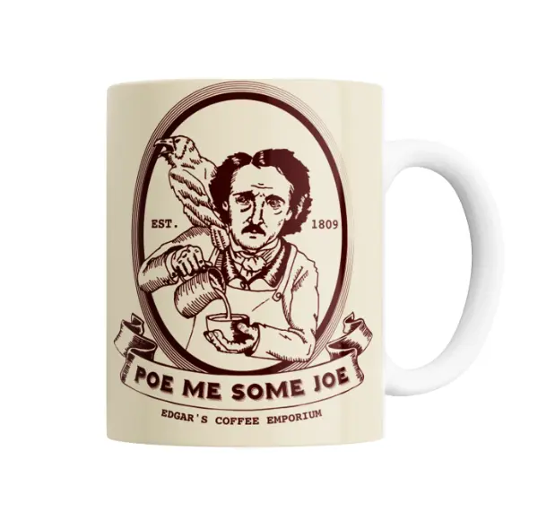 Taza de Cerámica Edgar Allan Poe Poe Me Some Joe Café