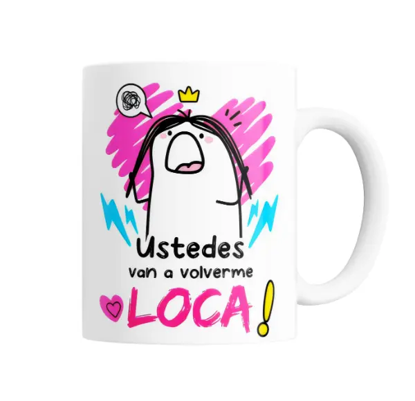 Taza de Cerámica Flork Ustedes van a volverme loca