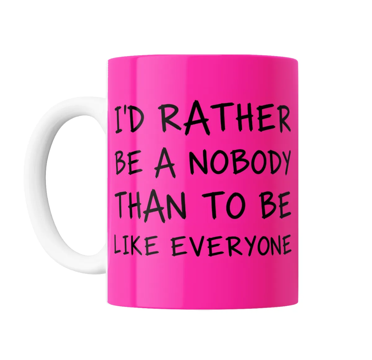 Taza de Cerámica I'd Rather Be a Nobody Than to Be Like Everyone - vista 2
