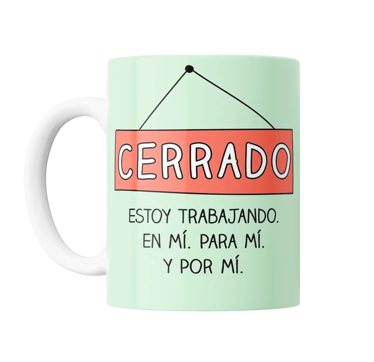 Taza de Cerámica Cerrado Estoy Trabajando En Mí Para Mí Y Por Mí - vista 2