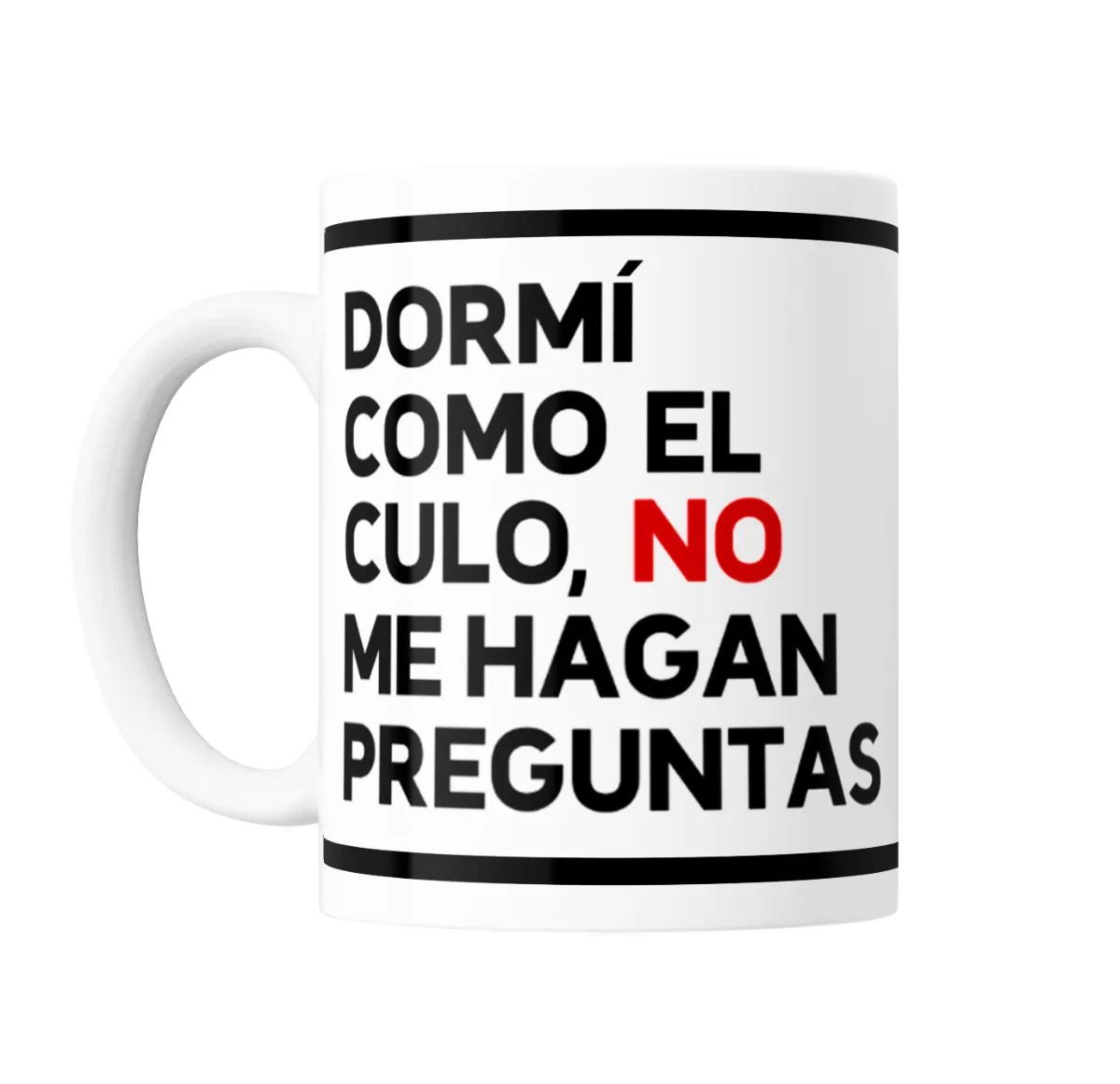 Taza de Cerámica Dormí como el culo, no me hagan preguntas - vista 2