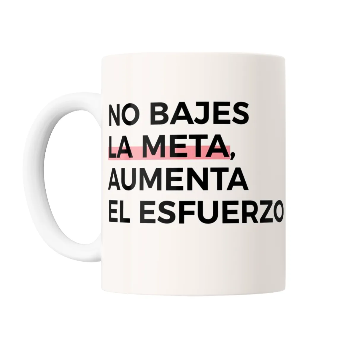 Taza de Cerámica No Bajes La Meta, Aumenta El Esfuerzo - vista 2