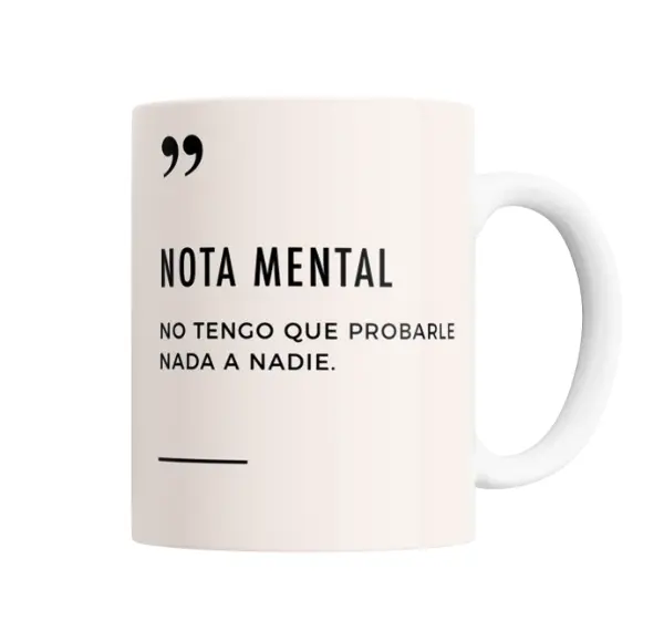 Taza de Cerámica Nota Mental No Tengo Que Probarle Nada a Nadie
