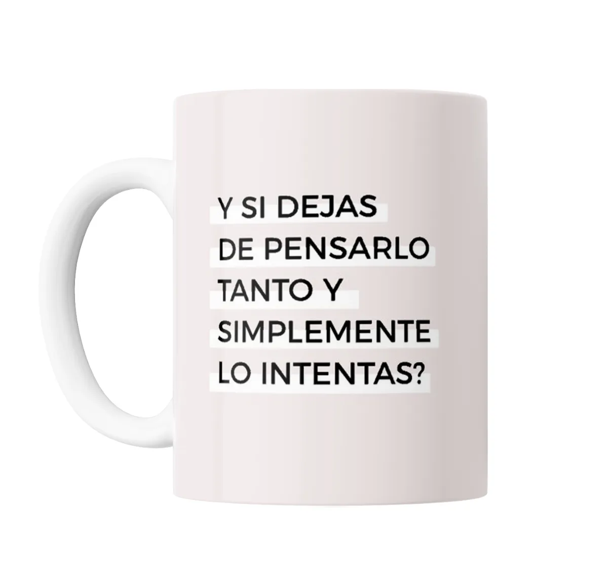 Taza de Cerámica Y si dejas de pensarlo tanto y simplemente lo intentas - vista 2