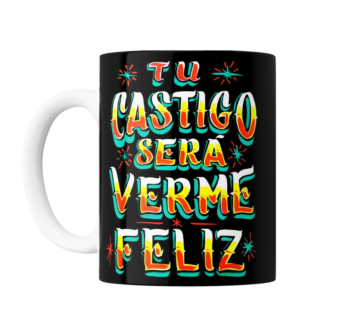 Taza de Cerámica Tu Castigo Será Verme Feliz - vista 2