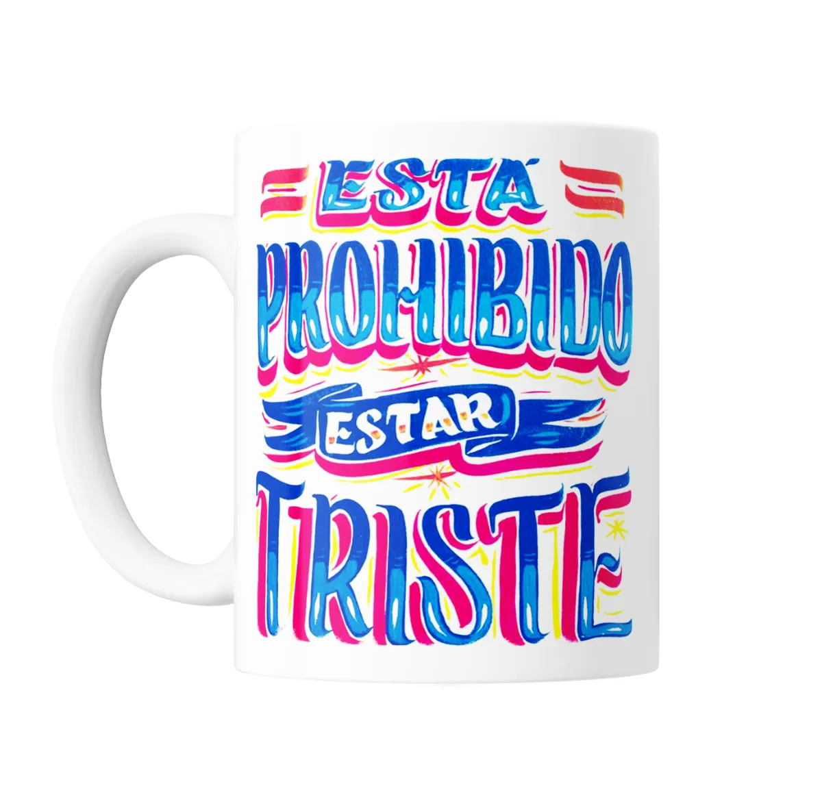 Taza de Cerámica Está Prohibido Estar Triste - vista 2
