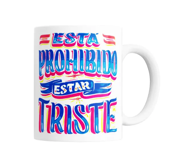 Taza de Cerámica Está Prohibido Estar Triste