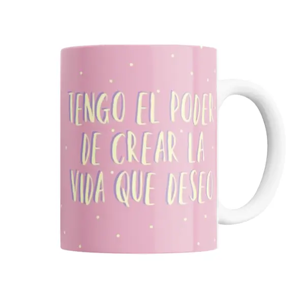 Taza de Cerámica Tengo el poder de crear la vida que deseo