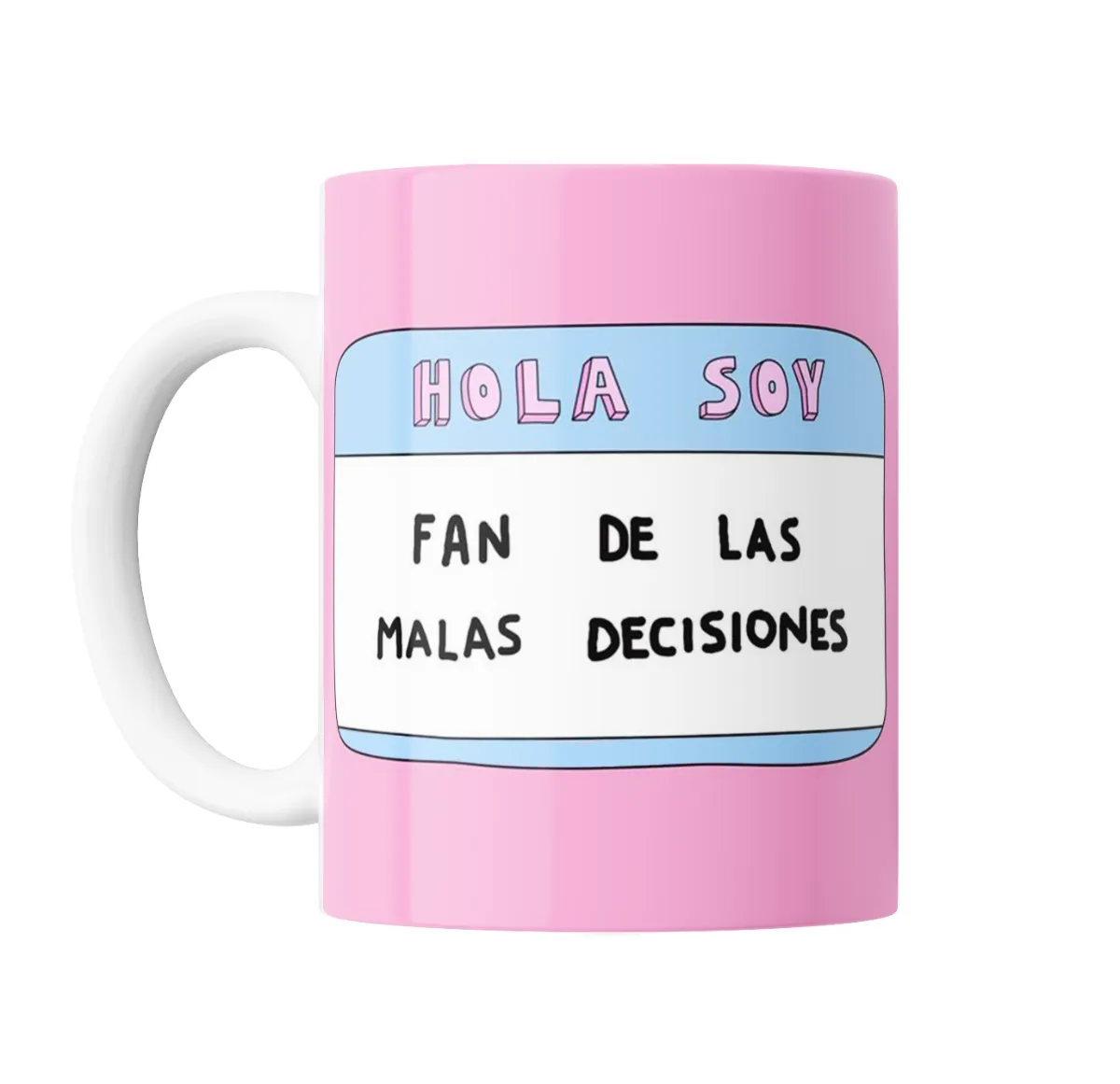 Taza de Cerámica Hola soy fan de las malas decisiones - vista 2