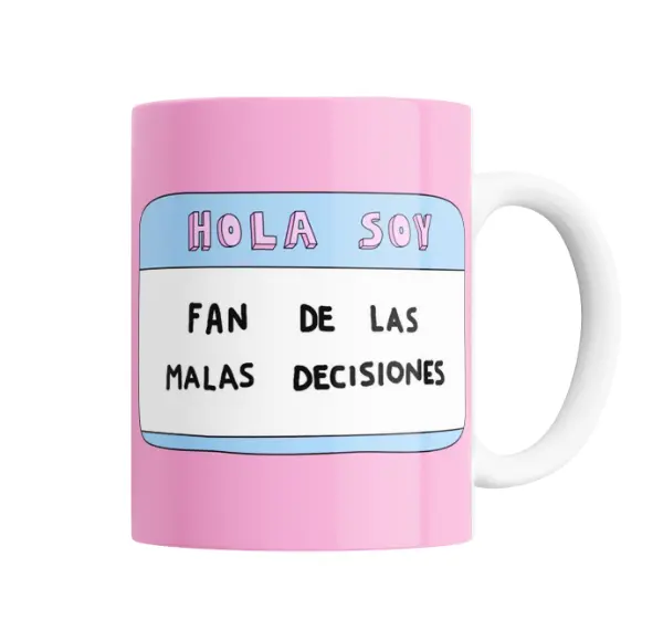 Taza de Cerámica Hola soy fan de las malas decisiones