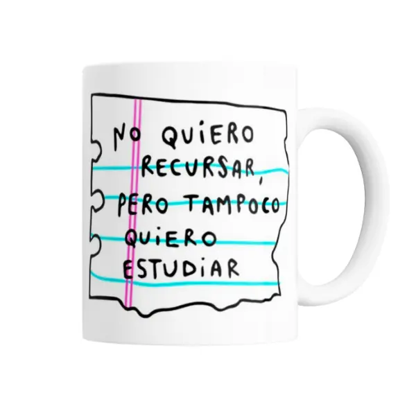 Taza de Cerámica No quiero recursar, pero tampoco quiero estudiar