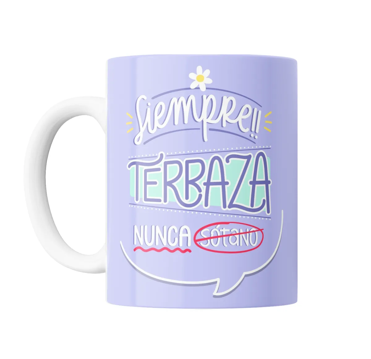 Taza de Cerámica Siempre Terraza Nunca Sótano - vista 2