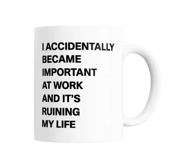 Taza de Cerámica Frases Became Important at Work