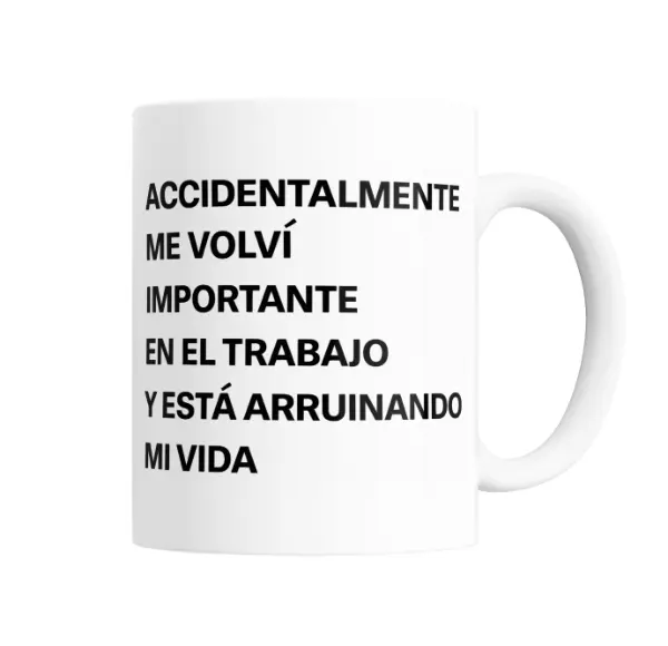 Taza de Cerámica Accidentalmente me volví importante en el trabajo