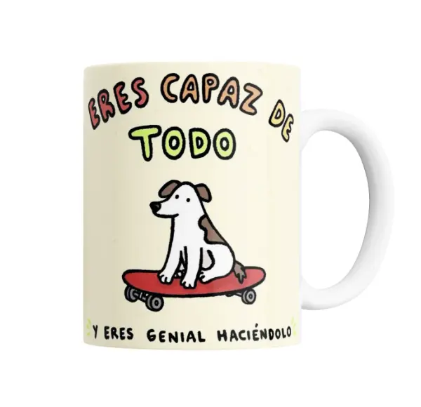 Taza de Cerámica Eres Capaz de Todo y Eres Genial Haciéndolo Perro en Skate