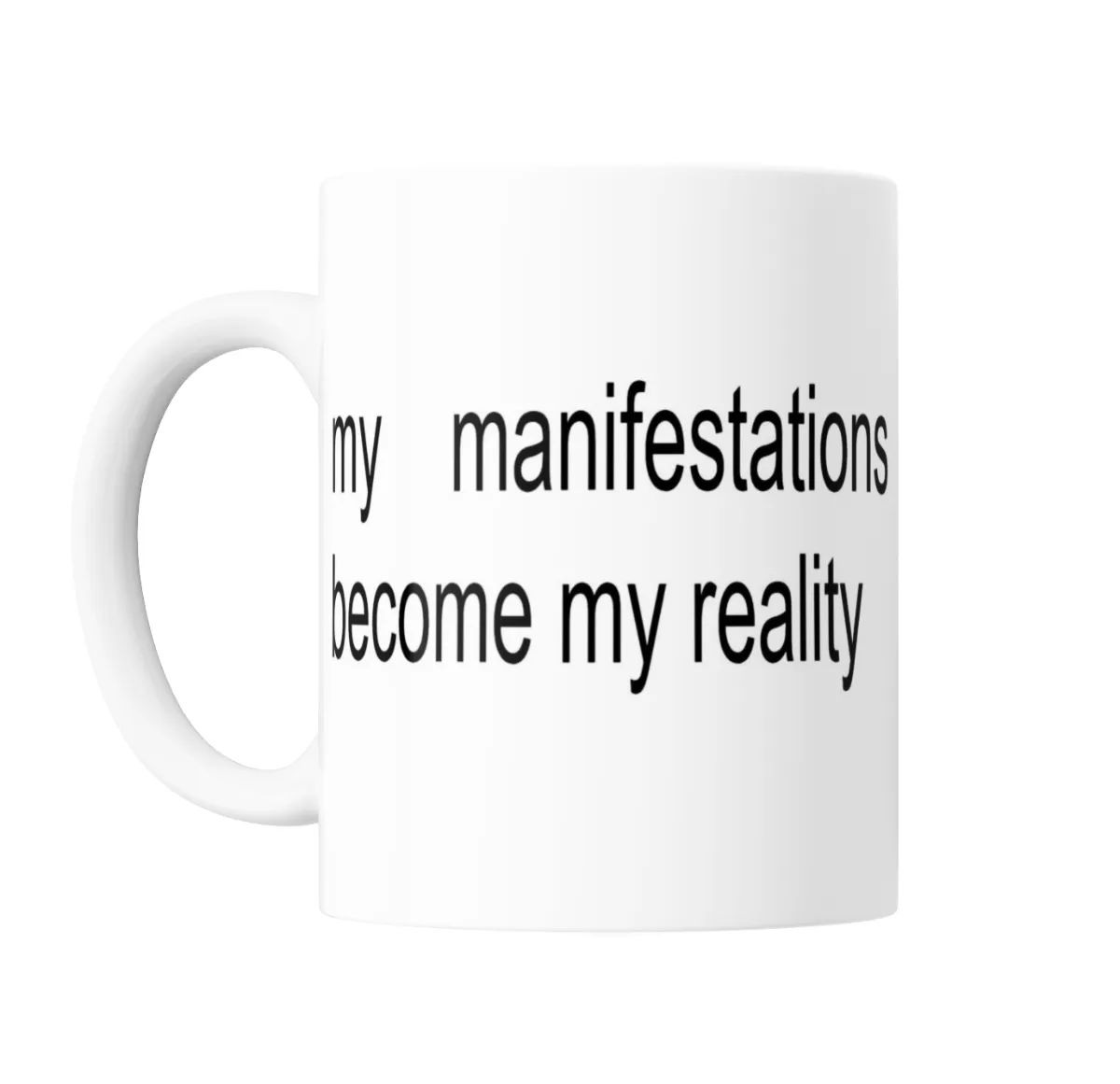 Taza de Cerámica Manifestations Become My Reality Frase - vista 2