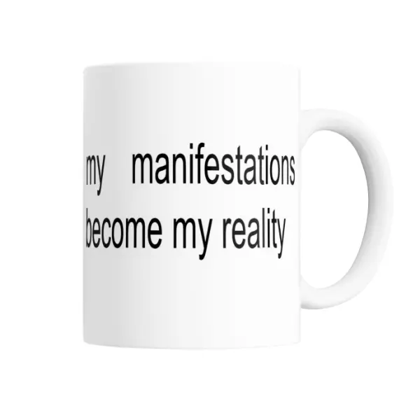 Taza de Cerámica Manifestations Become My Reality Frase