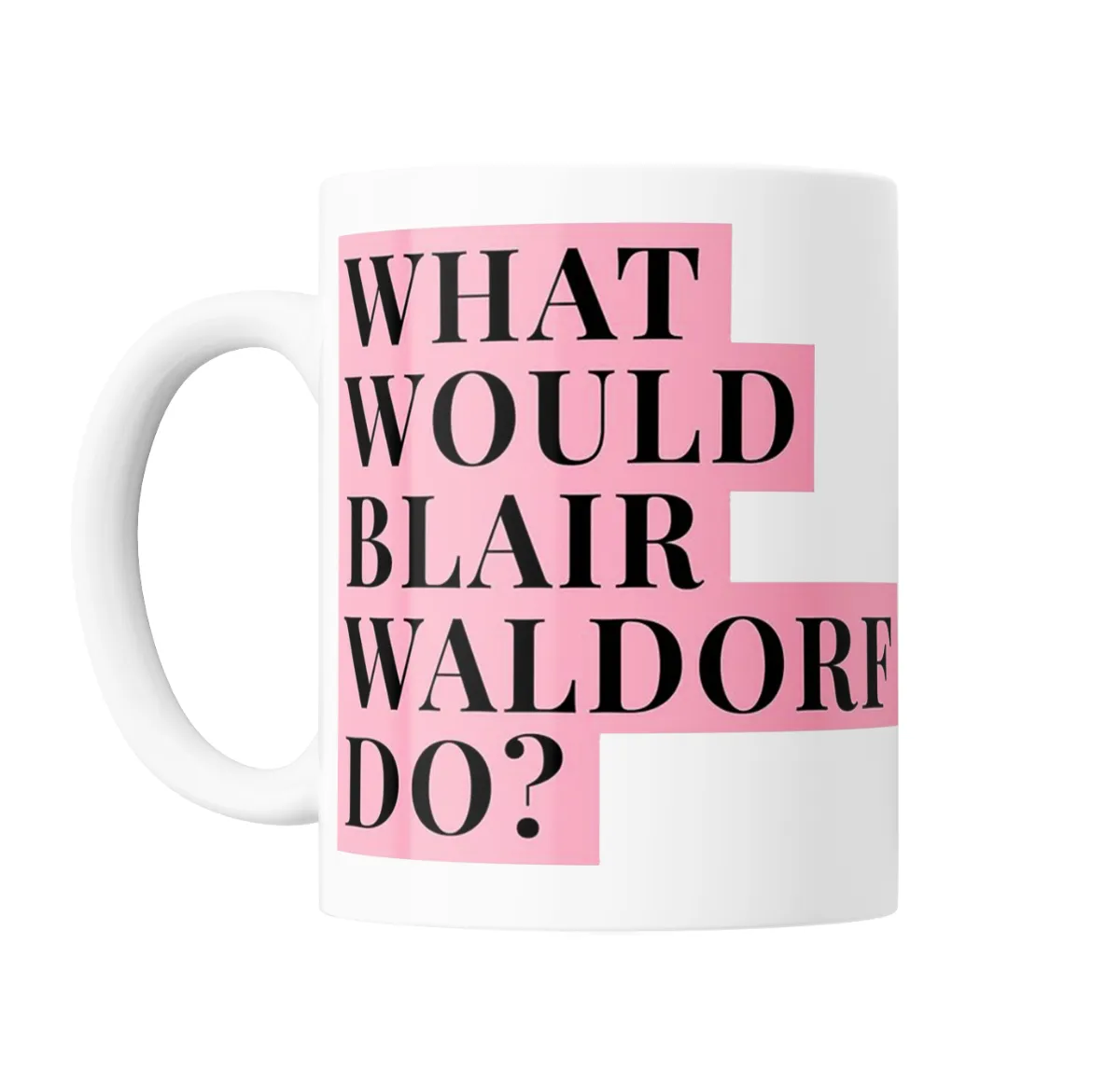 Taza de Cerámica Gossip Girl What Would Blair Waldorf Do - vista 2