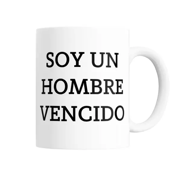 Taza de Cerámica Hombre Vencido Soy un Hombre Vencido