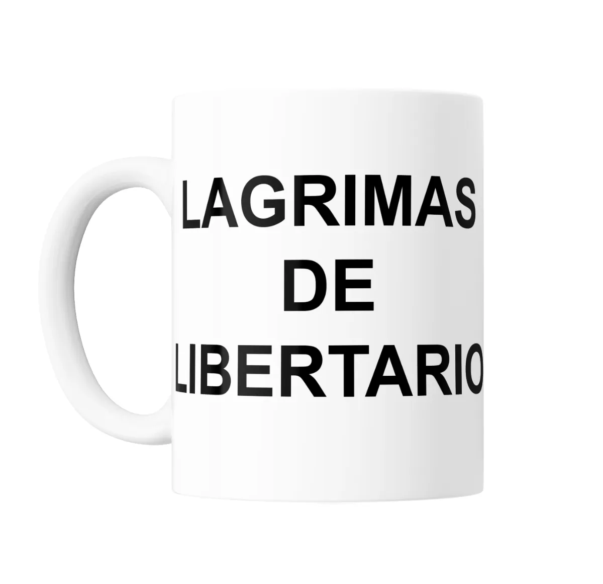 Taza de Cerámica Lágrimas de Libertario Frase Política - vista 2