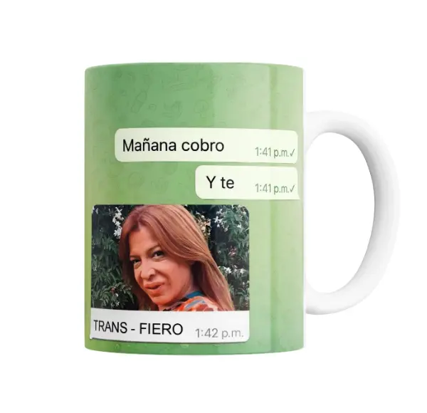 Taza de Cerámica Mañana Cobro Y Te Meme Trans Fiero