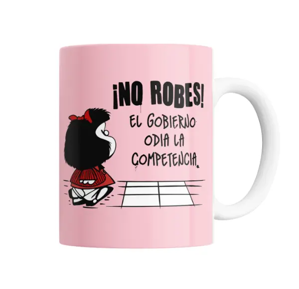 Taza de Cerámica Mafalda No Robes El Gobierno Odia la Competencia