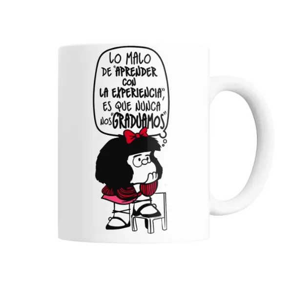 Taza de Cerámica Mafalda Lo malo de aprender con la experiencia