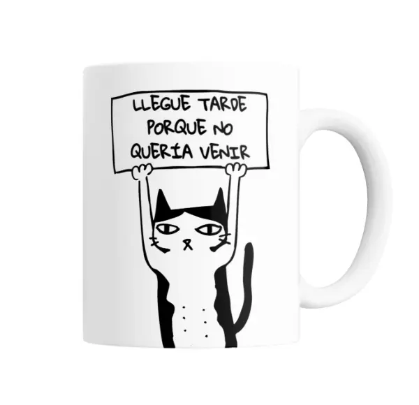 Taza de Cerámica Gato Llegué Tarde Porque No Quería Venir