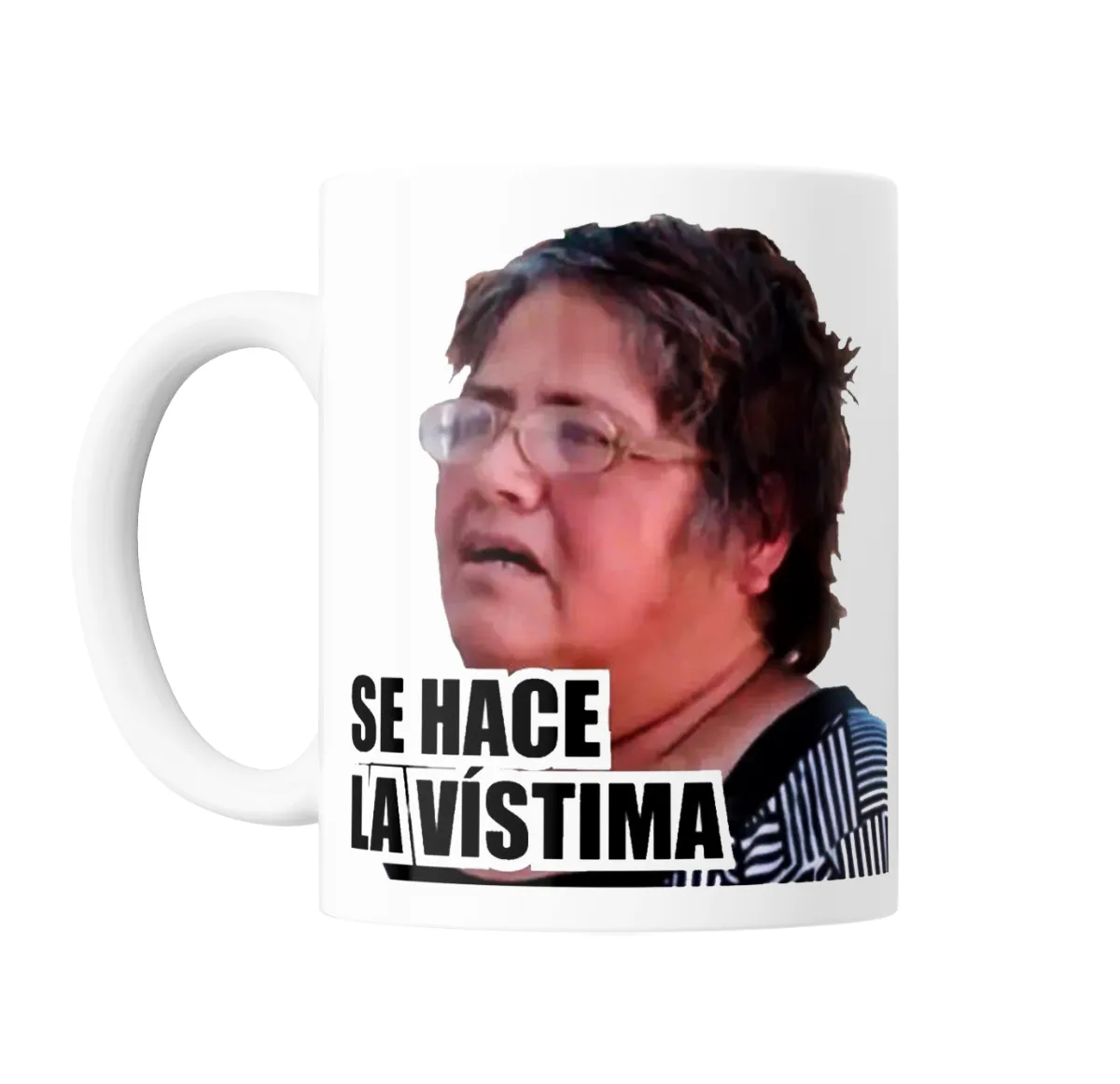 Taza de Cerámica Meme Se Hace La Víctima - vista 2