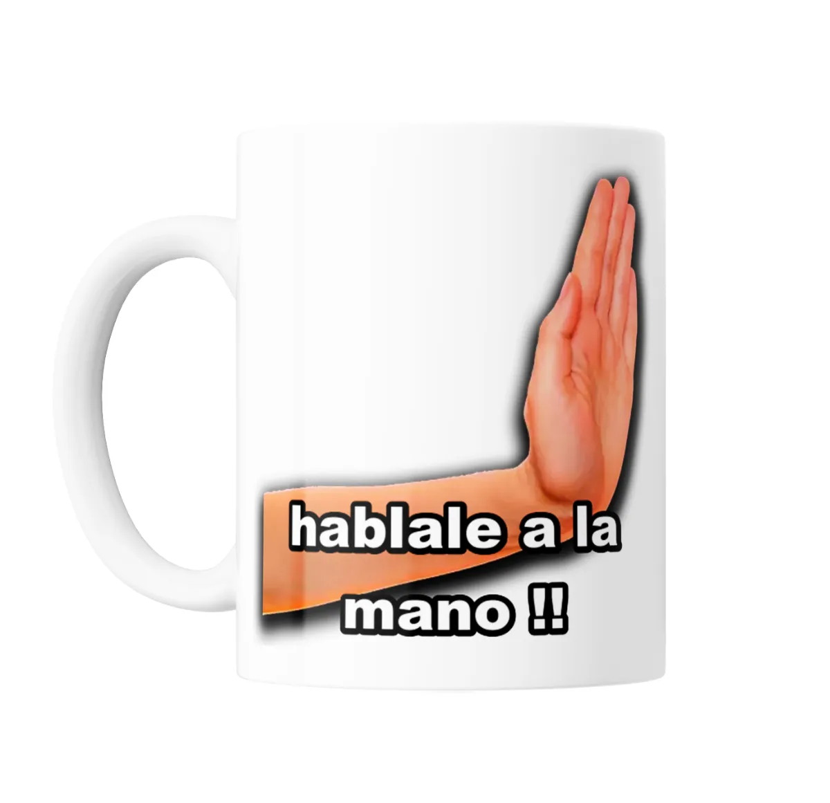 Taza de Cerámica Meme Hablale a la Mano - vista 2
