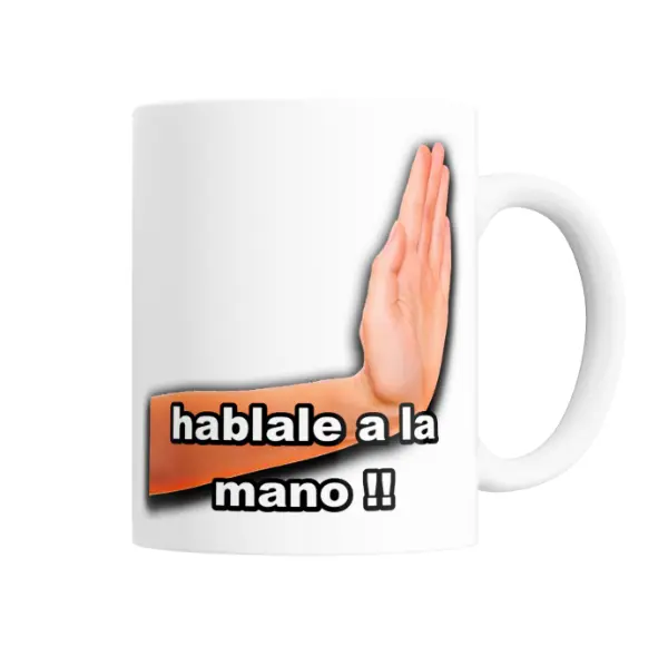 Taza de Cerámica Meme Hablale a la Mano