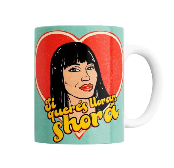 Taza de Cerámica Moria Casán Si querés llorar, shorá