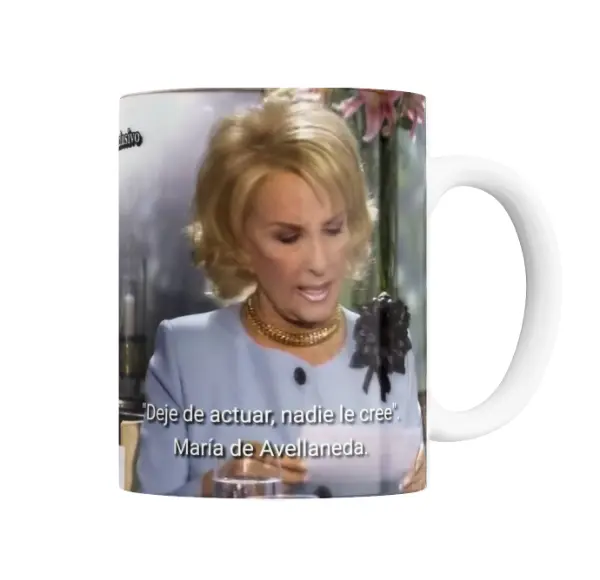 Taza de Cerámica Mirtha Legrand Deje de actuar nadie le cree