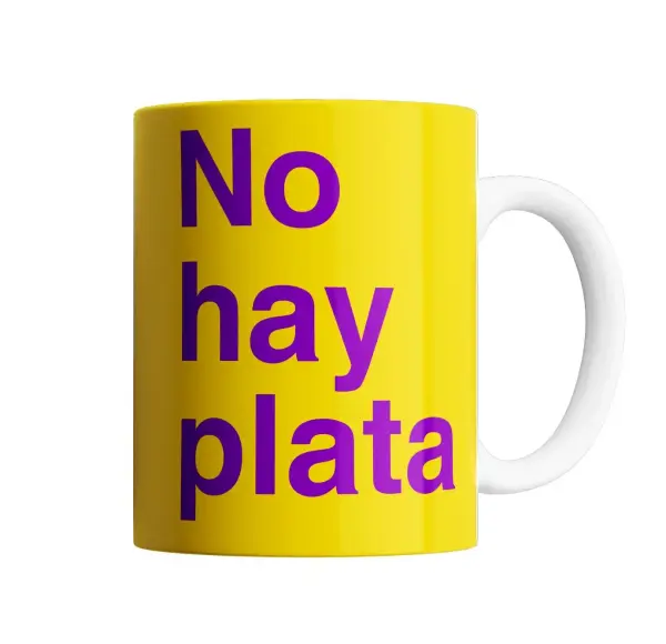 Taza de Cerámica No hay plata Milei