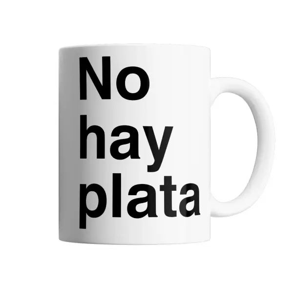Taza de Cerámica No hay plata Milei