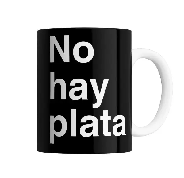 Taza de Cerámica No hay plata