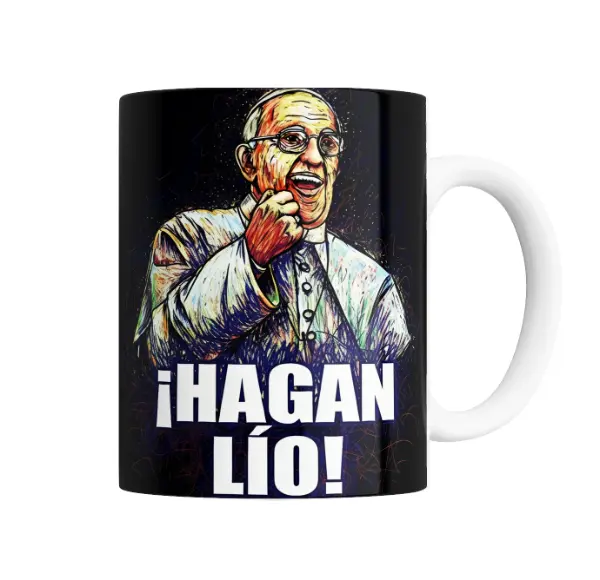 Taza de Cerámica Papa Francisco ¡Hagan Lío!