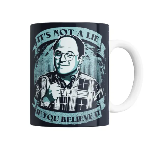 Taza de Cerámica Seinfeld George Costanza It's Not a Lie If You Believe It