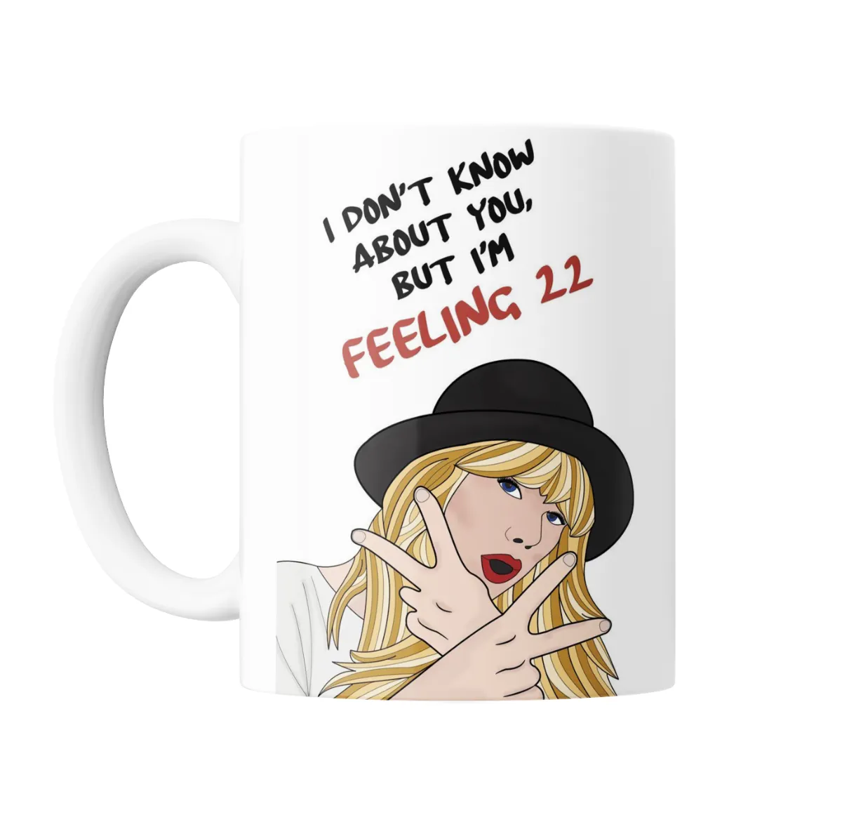 Taza de Cerámica Taylor Swift I Don't Know About You But I'm Feeling 22 - vista 2