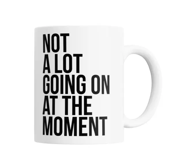 Taza de Cerámica Taylor Swift Not a Lot Going On at the Moment